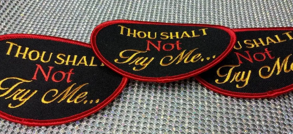 Mood 24:7, "Thou Shalt Not Try Me" 4-inch, Embroidered Patch, Fun Appliques, Iron or Sew On Patches, Cool Patches